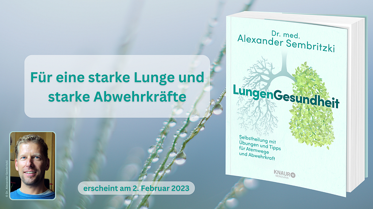 Mit jedem Atemzug mehr über die eigene Lunge lernen, Abwehrkräfte stärken und die Selbstheilung fördern