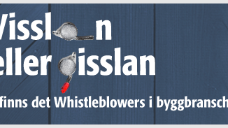 ”Visslan eller gisslan – finns det whistleblowers i byggbranschen?”