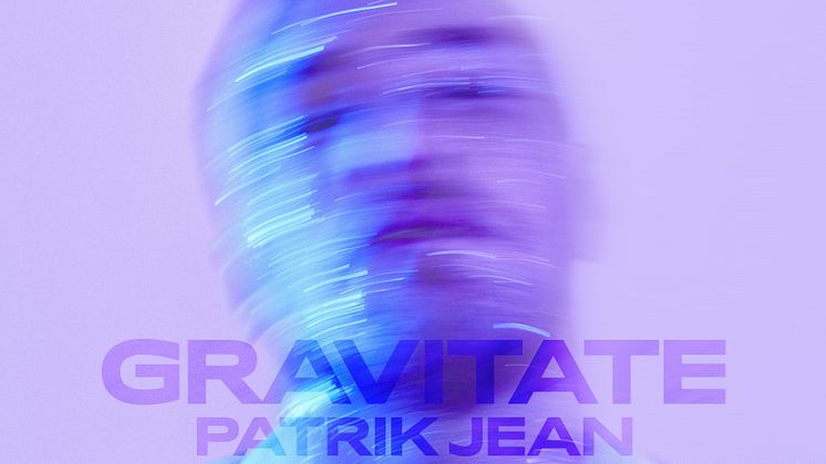 NY SINGEL. Patrik Jean når nya dimensioner med singeln “Gravitate”