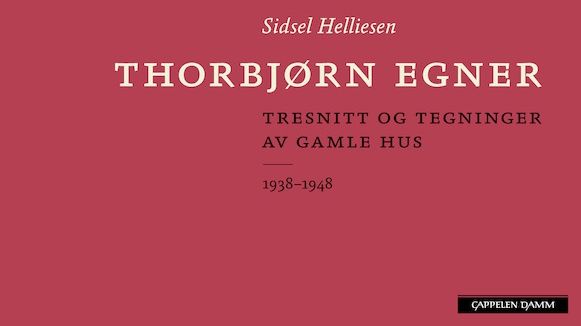 Omslag: Thorbjørn Egner. Tresnitt og Tegninger av gamle hus 