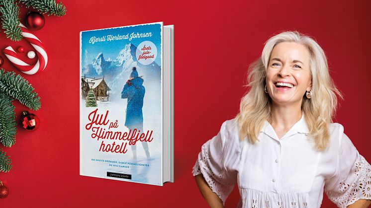 Sjarmerende, varm og spennende – Kjersti Herland Johnsens "Jul på Himmelfjell hotell" er perfekt julefeelgood. Foto: Cappelen Damm