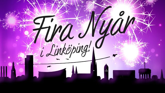 NYÅRSFIRANDE I LINKÖPING – FESTEN KAN BÖRJA!