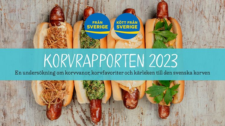 Korvrapporten 2023 handlar om svenska folkets korvpreferenser och attityder till korv. Titta efter märket Kött från Sverige och Från Sverige när du köper korv och tillbehör som korvbröd, senap, surkål och annat gott.