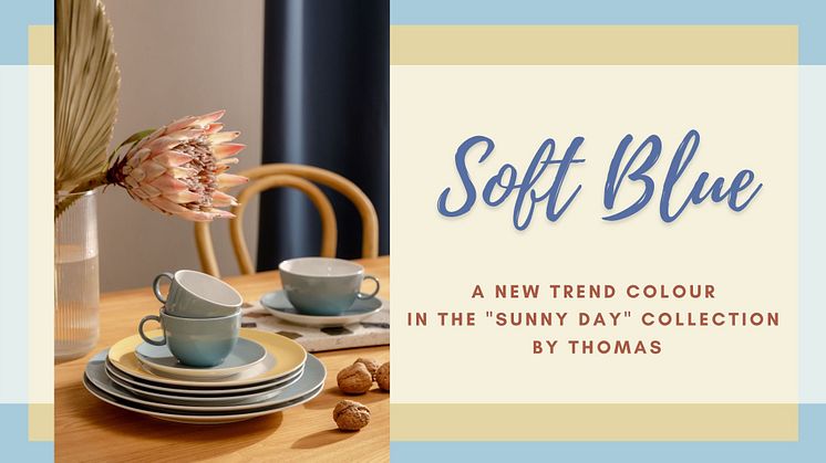 Soft Blue: A new trend colour in the "Sunny Day" collection by Thomas