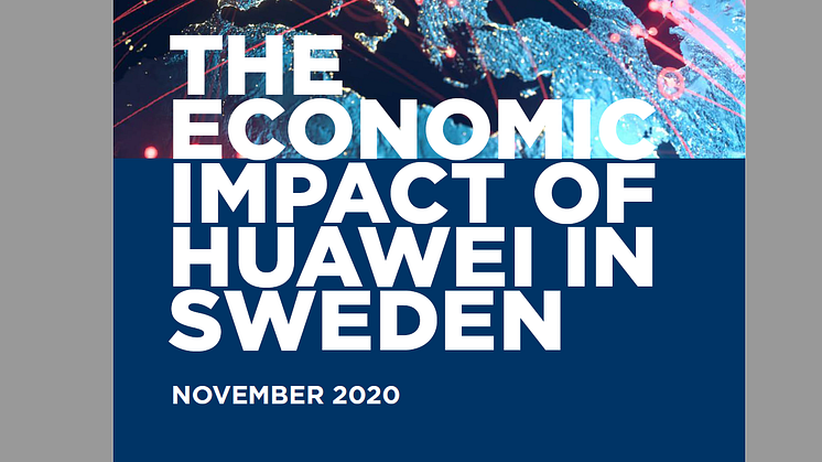 Ny rapport från Oxford Economics. Enbart under 2019 bidrog Huawei med totalt 410 miljoner euro till Sveriges BNP.