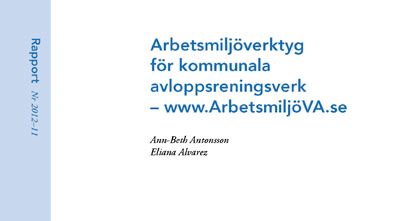 SVU-rapport 2012-11: Arbetsmiljöverktyg för kommunala avloppsreningsverk – www.ArbetsmiljöVA.se