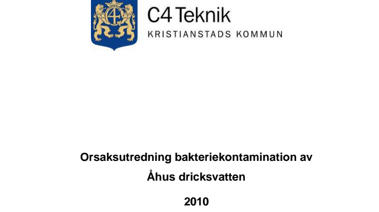 Orsaksutredning bakteriekontamination av dricksvattnet i Åhus 2010