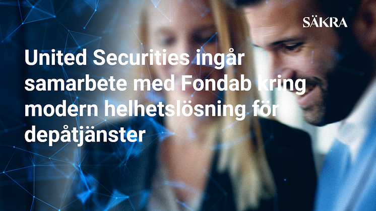 United Securities ingår samarbete med Fondab kring modern helhetslösning för depåtjänster