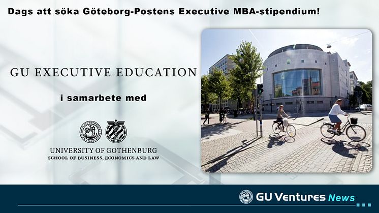 Dags att söka Göteborg-Postens Executive MBA-stipendium!
