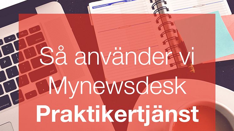 Praktikertjänst ökar sin varumärkeskännedom med Mynewsdesk