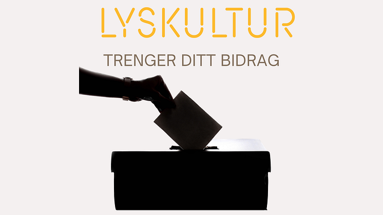 Lyskulturs valgkomité trenger ditt bidrag