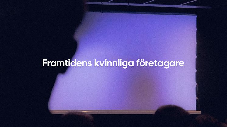 Nu öppnar ansökan till Framtidens kvinnliga företagare 