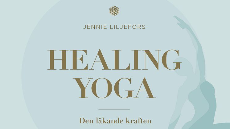 Healing Yoga – Jennie Liljefors bok om yogans läkande kraft