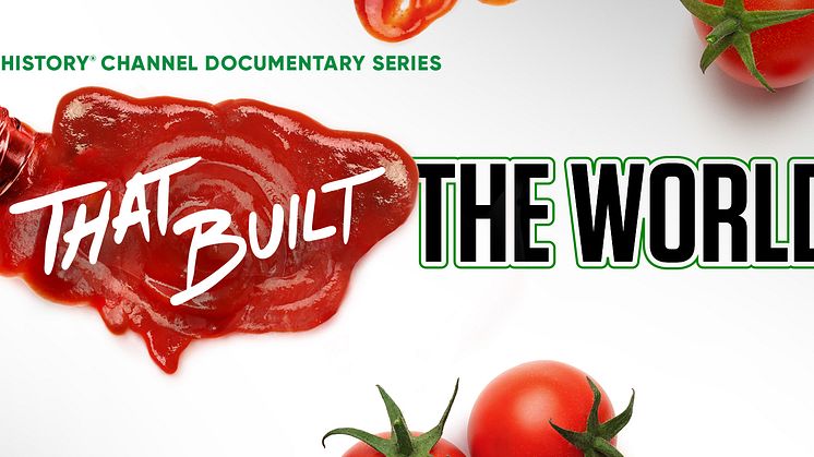 ​THE FOOD THAT BUILT THE WORLD ON THE HISTORY CHANNEL