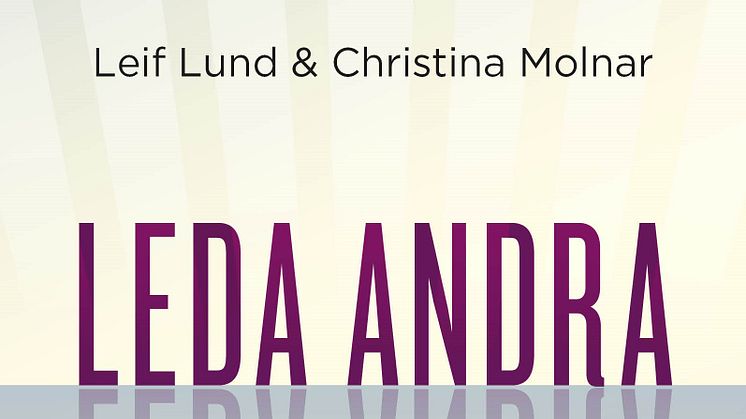 Ny bok: Leda andra - konkreta verktyg för att förändra arbetsbeteenden av Leif Lund och Christina Molnar