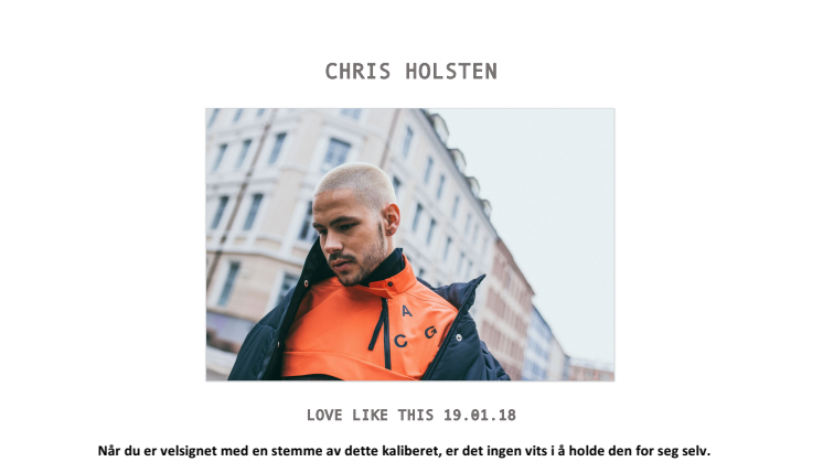 Chris Holsten / Love Like This / Pressemelding