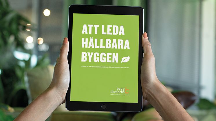 Byggchefernas nya rapport visar att chefer saknar förutsättningar att ta ansvar för omställningen till hållbart byggande.