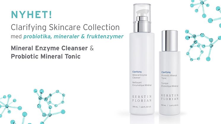 NYHET! Clarifying Skincare Collection med probiotika, mineraler & fruktenzymer