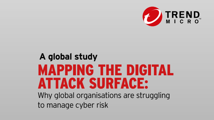 A global study - Mapping the digital attack surface: Why global organisations are struggeling to manage cyber risk