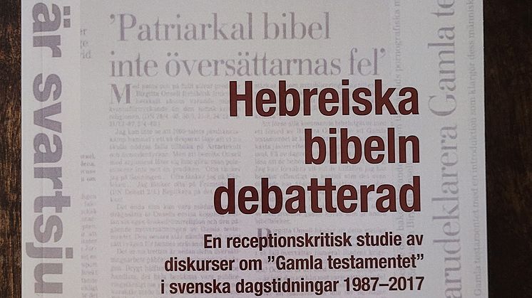 Hanna Liljefors avhandling om hur Gamla testamentet framställts i svenska dagstidningar under 30 år. Omslag (beskuret) Artos & Norma bokförlag.