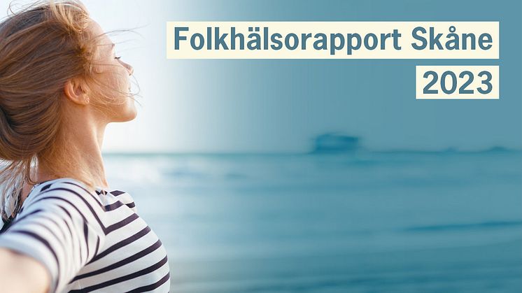 Skånes Folkhälsorapport 2023 presenteras på digital konferens 