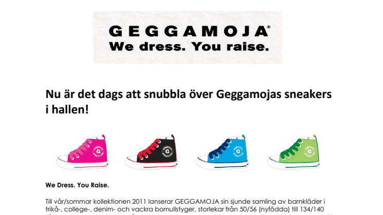 Nu är det dags att snubbla över Geggamojas sneakers i hallen!