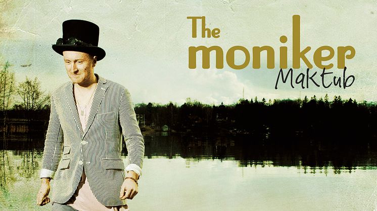 The Moniker släpper sitt debutalbum "Maktub" 25 maj, 2011