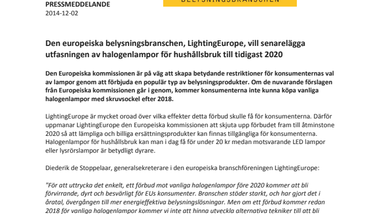 Den europeiska belysningsbranschen, LightingEurope, vill senarelägga utfasningen av halogenlampor för hushållsbruk till tidigast 2020