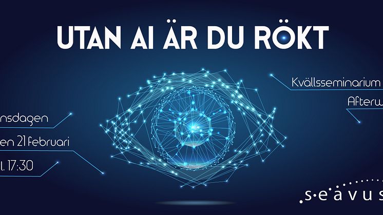 Utan AI är du rökt - seminarium 21 februari