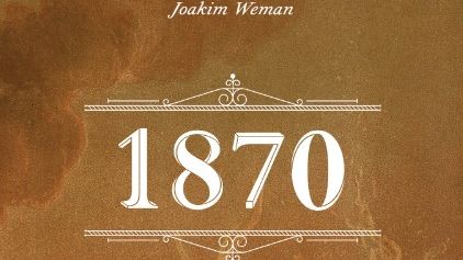 Ny historisk roman av Joakim Weman: ”1870” bjuder på fransk adel och politisk turbulens 