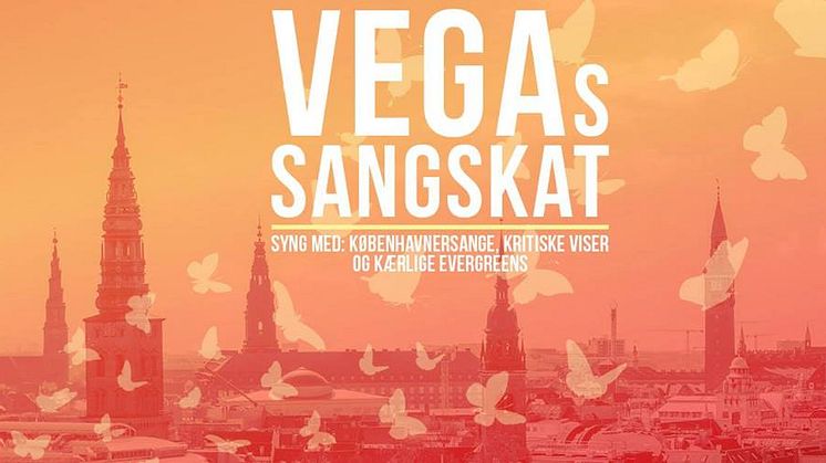 ​Fuldt program til VEGA sangskat - Syng med på københavnersange, kritiske viser og kærlige evergreens​