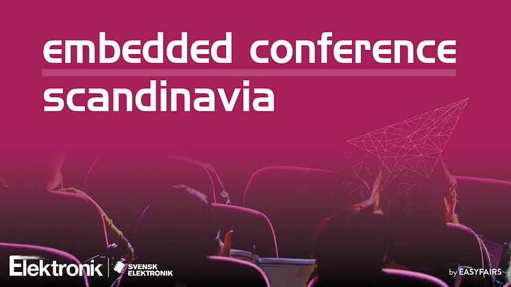 Learning, networking and discover the latest at Embedded Conference Scandinavia 2024