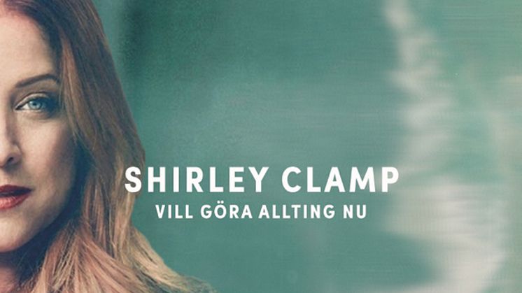 NY SINGEL. Shirley Clamp släpper vackra kärlekslåten "Vill göra allting nu"