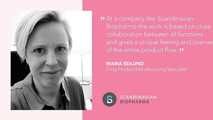 Maria Edlund, Drug Product Manufacturing Specialist at Scandinavian Biopharma