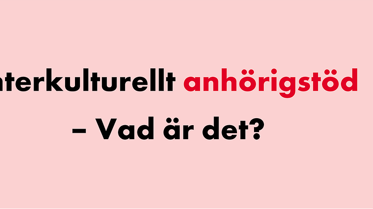 Interkulturellt anhörigstöd - Vad är det?