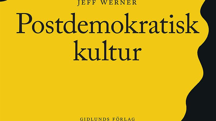 Ny bok: Postdemokratisk kultur av professor Jeff Werner