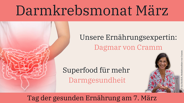 Darmkrebsmonat März: Unsere Ernährungsexpertin Dagmar von Cramm für Ihre Beiträge!