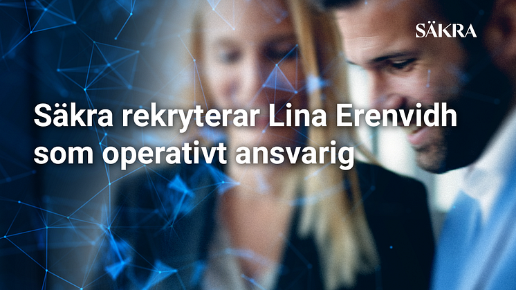 Säkra rekryterar Lina Erenvidh som operativt ansvarig