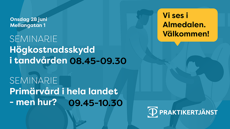 Under årets Almedalsvecka arrangerar Praktikertjänst två seminarier.