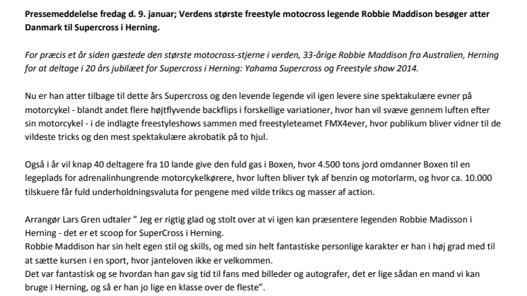 Pressemeddelelse fredag d. 9. januar; Verdens største freestyle motocross legende Robbie Maddison besøger atter Danmark til Supercross i Herning.