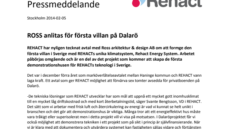 ROSS anlitas för första villan på Dalarö