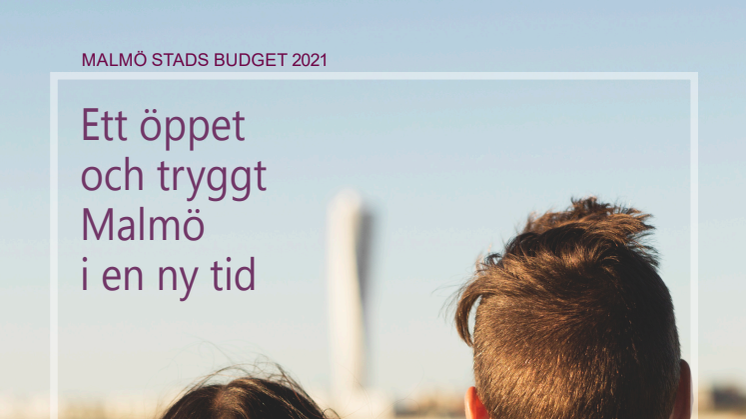 S+L_budget2021_Ett_öppet_och_tryggt_Malmö_i_en_ny_tid.pdf