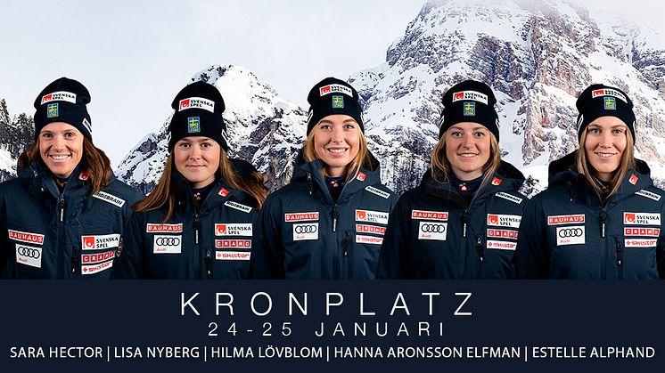 Sara Hector, Lisa Nyberg, Hilma Lövblom, Hanna Aronsson Elfman och Estelle Alphand startar i Kronplatz.