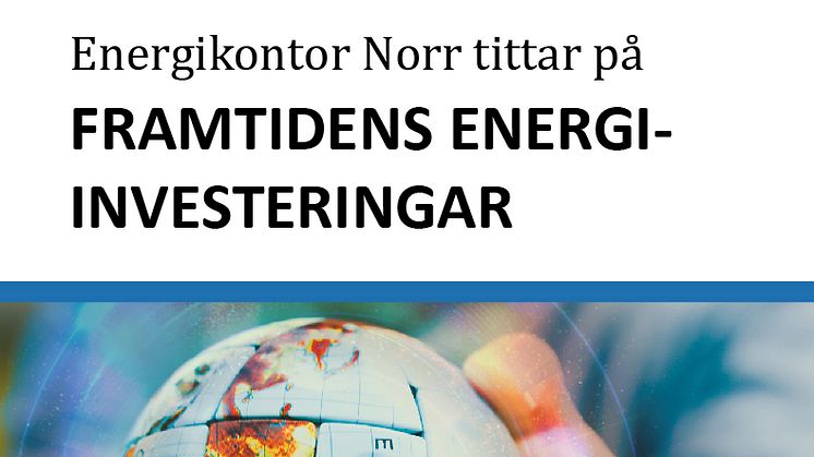 Omvärldsanalys – Energikontor Norr tittar på framtidens energiinvesteringar