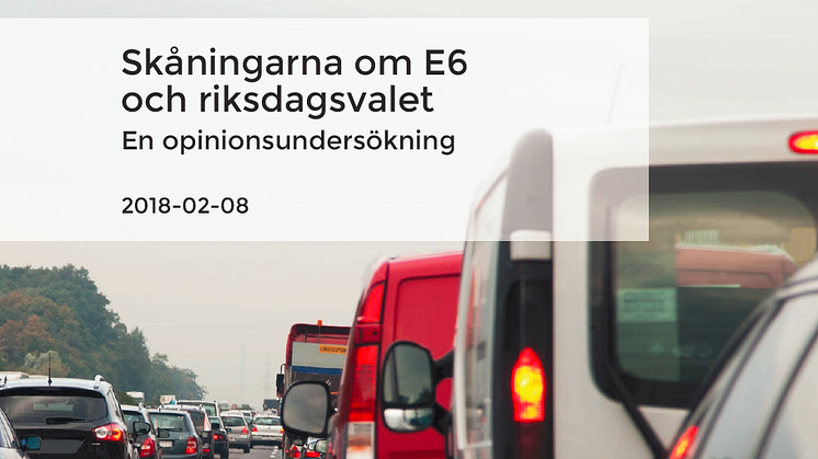 Skåningarna om E6 och riksdagsvalet - ny opinionsundersökning från Handelskammaren