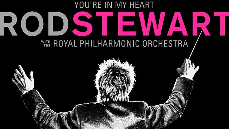 Rod Stewart - You’re In My Heart: Rod Stewart With The Royal Philarmonic Orchestra 