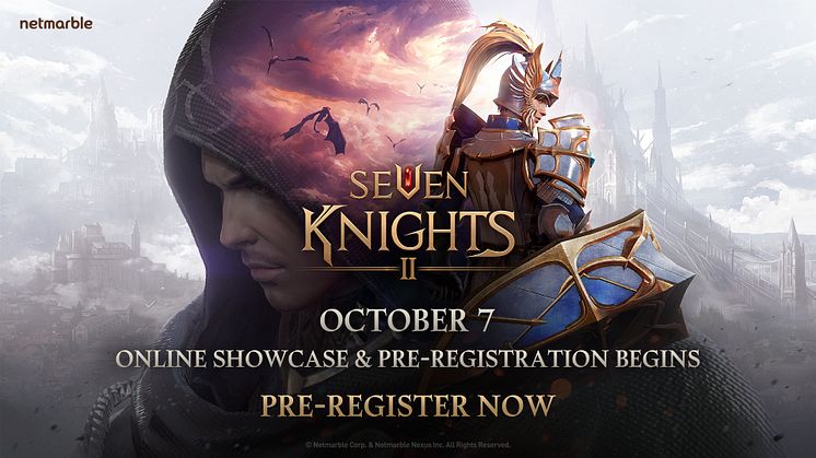 SEVEN KNIGHTS 2, SEVEN KNIGHTS’ LONG-AWAITED  SEQUEL, OPENS GLOBAL PRE-REGISTRATION