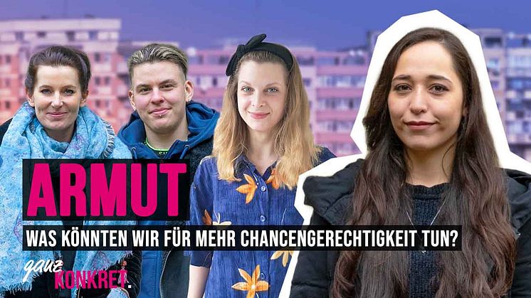 ganz.KONKRET: Armut und Chancengerechtigkeit