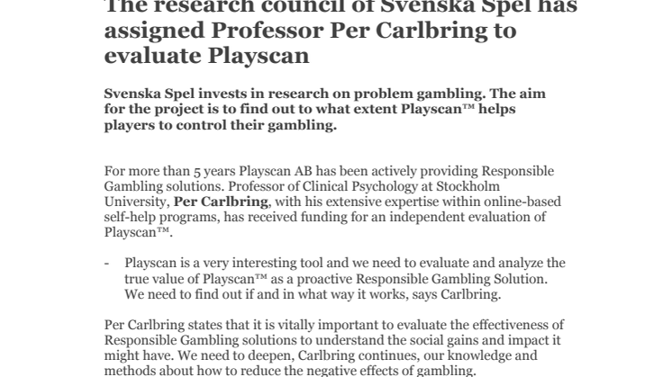 The research council of Svenska Spel has assigned Professor Per Carlbring to evaluate Playscan 