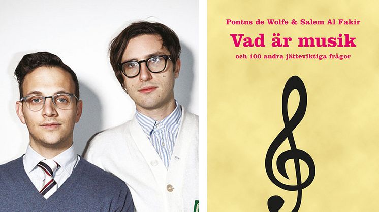 Vad är musik? Salem Al Fakir och Pontus de Wolfe vet